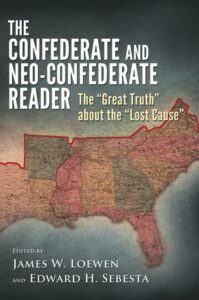 The Confederate and Neo-Confederate Reader by James W. Loewen