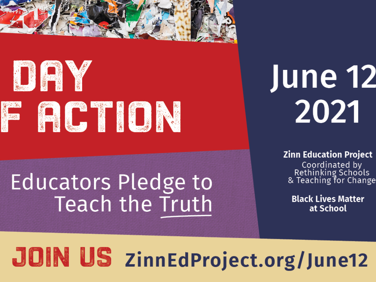 A Day Of Action Educators Pledge To Teach The Truth Zinn Education Project